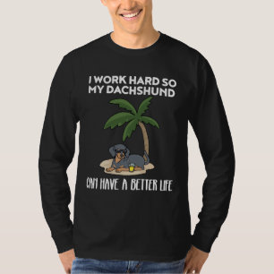 Camiseta Dachshund Es Divertido Que Trabajo Mucho Para Mi D