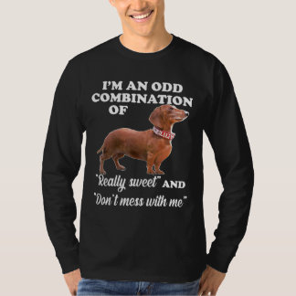 Camiseta Dachshund Es Una Extraña Combinación De Realmente 