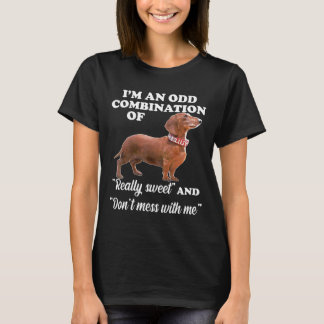 Camiseta Dachshund Es Una Extraña Combinación De Realmente 