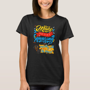 Camiseta Dachshund Funny Mascota Wiener Dog Cute Make Today