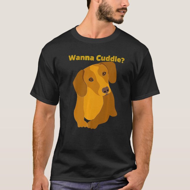 Camiseta Dachshund Funny Wiener Dog Mascota Cute Wanna Cudd (Anverso)