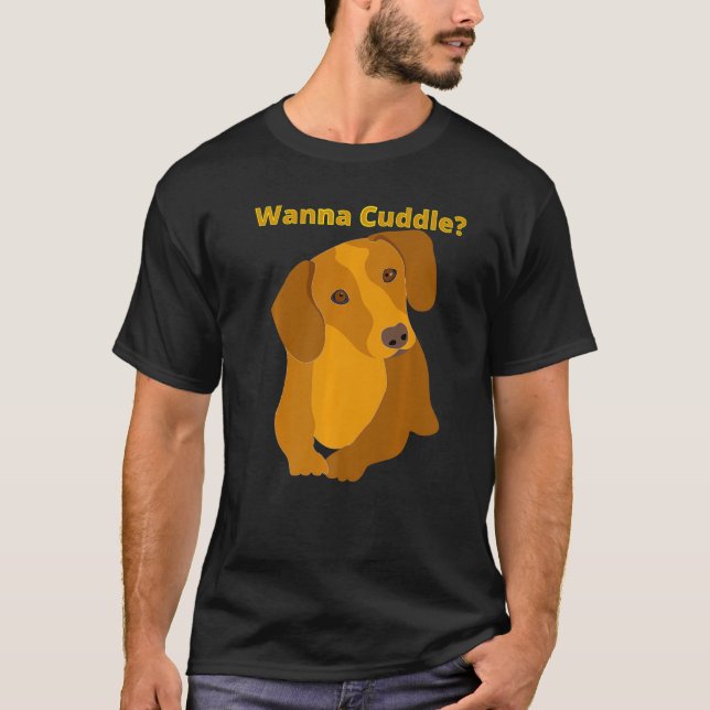 Camiseta Dachshund Funny Wiener Dog Mascota Cute Wanna Cudd (Anverso)