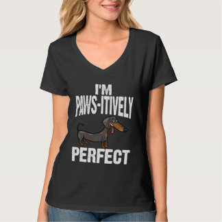 Camiseta Dachshund I m Paws Itively Perfect