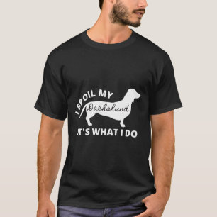 Camiseta Dachshund Love I Spoiner My Weiner Dog