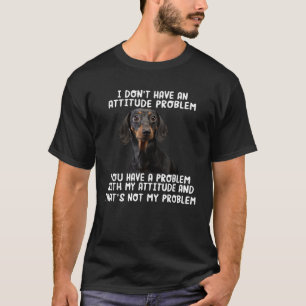 Camiseta Dachshund No Tengo Un Problema De Actitud Divertid