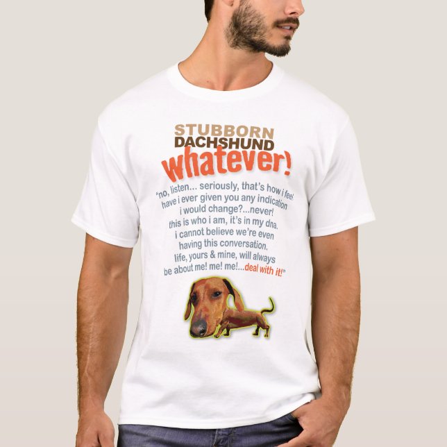 Camiseta Dachshund obstinado….¡Lo que! (Anverso)