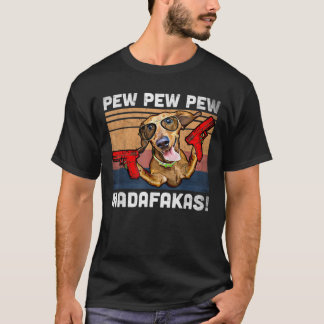 Camiseta Dachshund Pew Madafakas - Perro de Weiner Viejo P