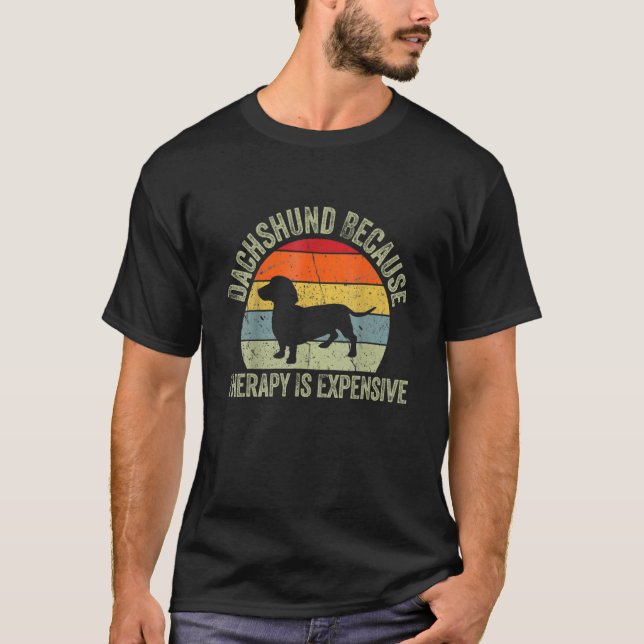 Camiseta Dachshund Porque La Terapia Es Caro Dachshund W (Anverso)