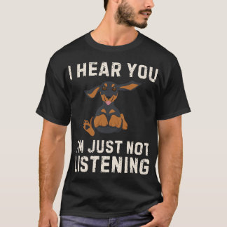 Camiseta Dachshund te escucho no estás escuchando Wiener di