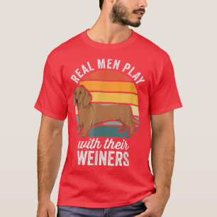 Camiseta Dachshund Weiner Dog Los Hombres Reales Juegan Con
