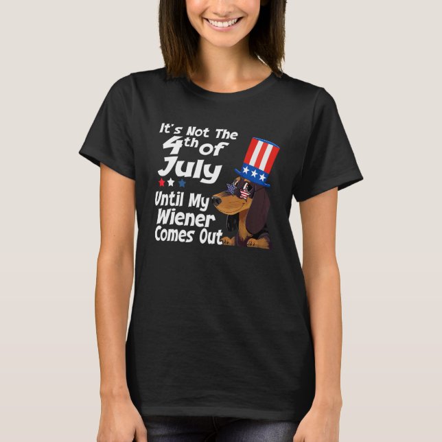 Camiseta Dachshund  Women 4th July Not Party Until Weiner C (Anverso)