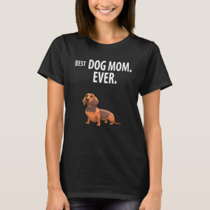Camiseta Dachshunds Mejor Mamá Perro Ever Weiner Doxie Pups