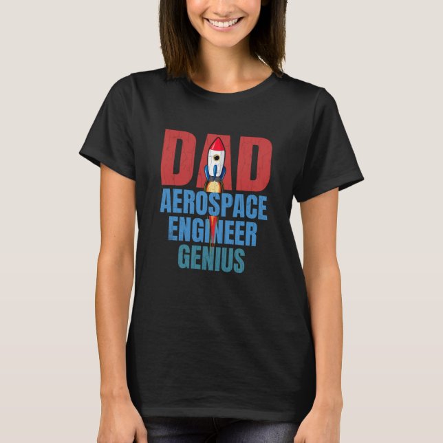 Camiseta Dad Aerospace Engineer Genius Fun Engineering Grap (Anverso)