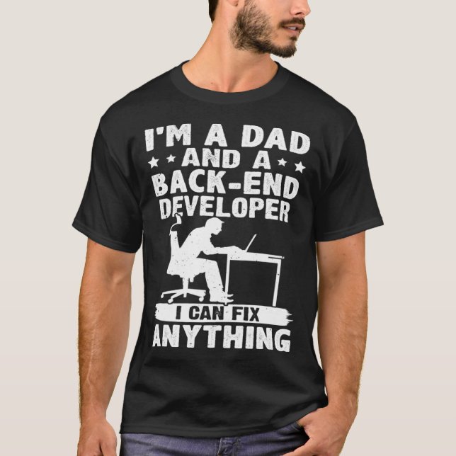 Camiseta Dad And A Back end Developer I Can Fix Anything 1 (Anverso)