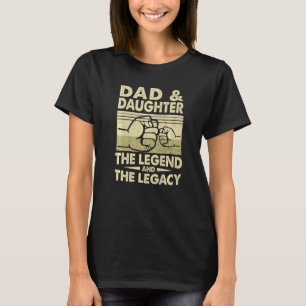 Camiseta Dad And Daughter  Legend And Legacy