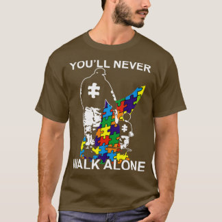 Camiseta Dad Autism Youll Never Walk Alone