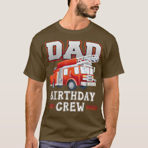 Camiseta Dad Birthday Crew Fire Truck Firefighter Family Ma