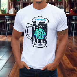 Camiseta Dad Bod Fuel Beer Stein Funny