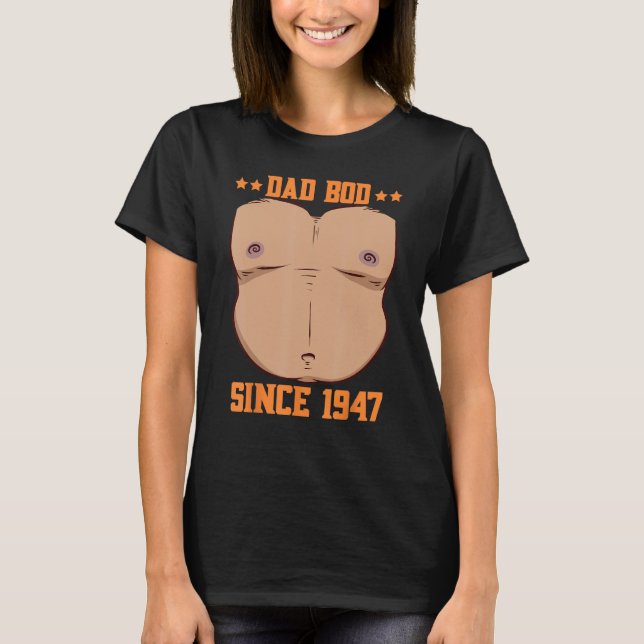 Camiseta Dad Bod Since 1947 Father s Day Beer Belly (Anverso)