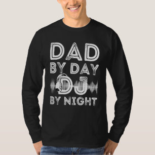 Camiseta Dad By Day Dj By Night Mens Disk Jockey Dj Player
