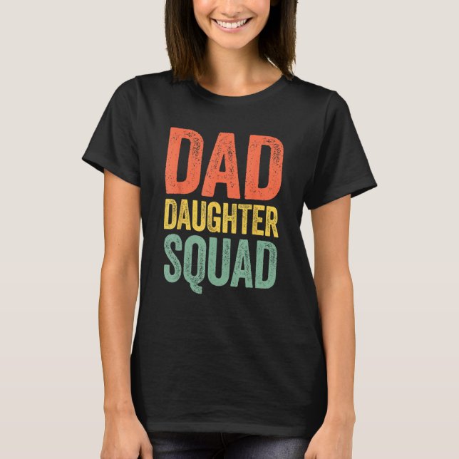 Camiseta Dad Daughter Squad  Father s Day (Anverso)