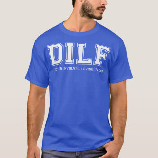 Camiseta Dad  DILF Ded Involved Loving Father Quote Tee 