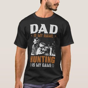 Camiseta DAD es Mi Nombre La Caza es Mi Juego