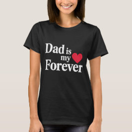 Camiseta DAD es mi ❤️ para siempre - Elegante Día del Padre