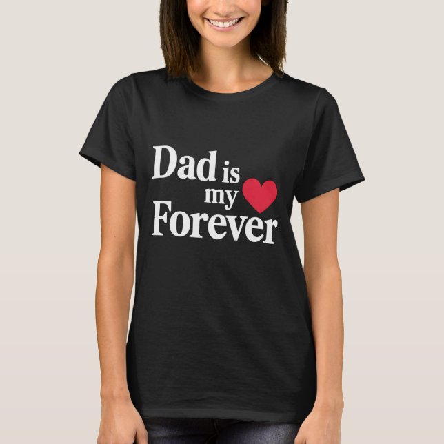Camiseta DAD es mi ❤️ para siempre - Elegante Día del Padre (Anverso)