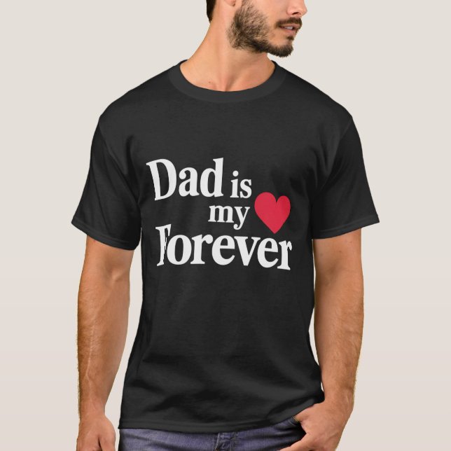Camiseta DAD es mi ❤️ para siempre - Elegante Día del Padre (Anverso)