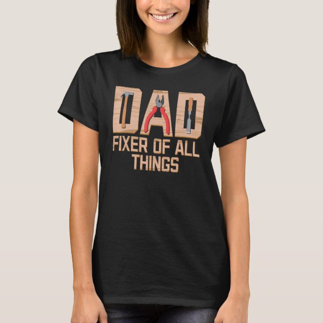 Camiseta Dad Fixer Of All Things Father's Day Handyman Wood (Anverso)
