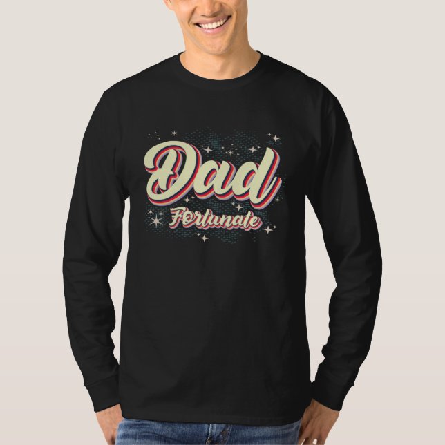 Camiseta Dad Fortunate Awesome Fathers Day Fortunate Dad (Anverso)