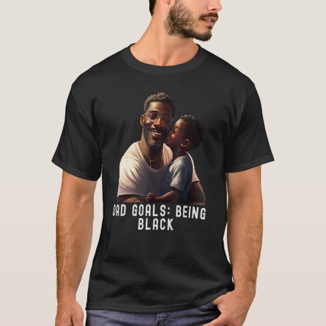 Camiseta Dad Goals Being Black Quote Black King Magic Fathe (Anverso)