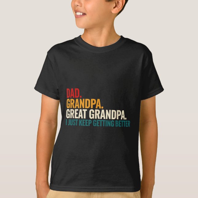 Camiseta Dad Grandpa Great Grandpa Funny Saying - Dad I Jus (Anverso)