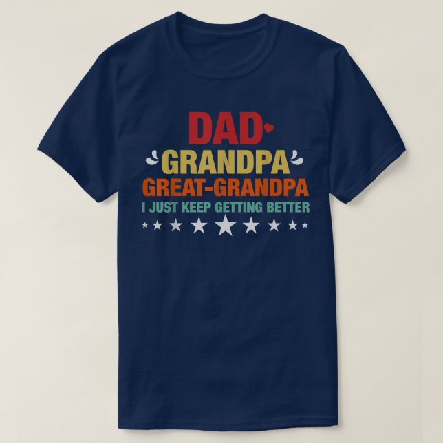 Camiseta Dad Grandpa Great Grandpa, I Just Keep Getting Bet (Diseño del anverso)