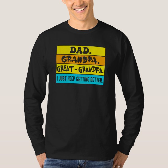 Camiseta Dad Grandpa Great Grandpa I Just Keeping Getting B (Anverso)