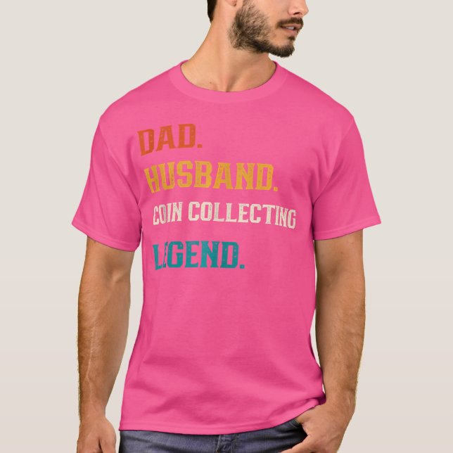 Camiseta Dad Husband Coin Collecting Legend Coin Collector (Anverso)