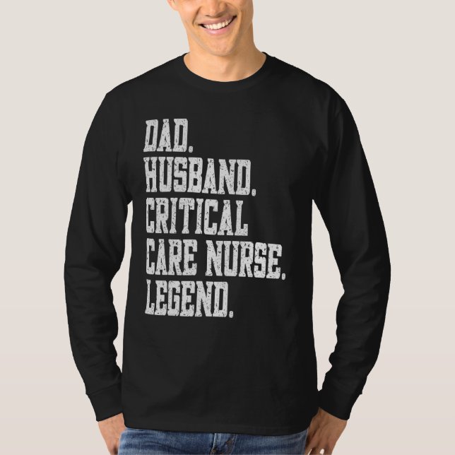 Camiseta Dad Husband Critical Care Nurse Legend (Anverso)