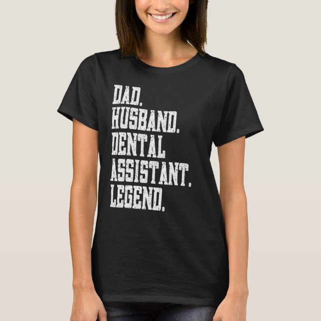 Camiseta Dad Husband Dental Assistant Legend (Anverso)
