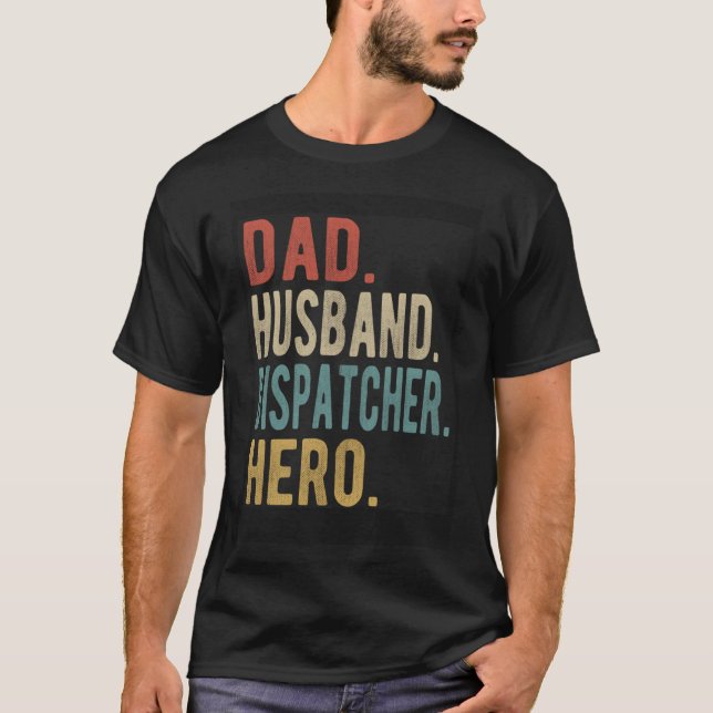 Camiseta Dad Husband Dispatcher Hero (Anverso)