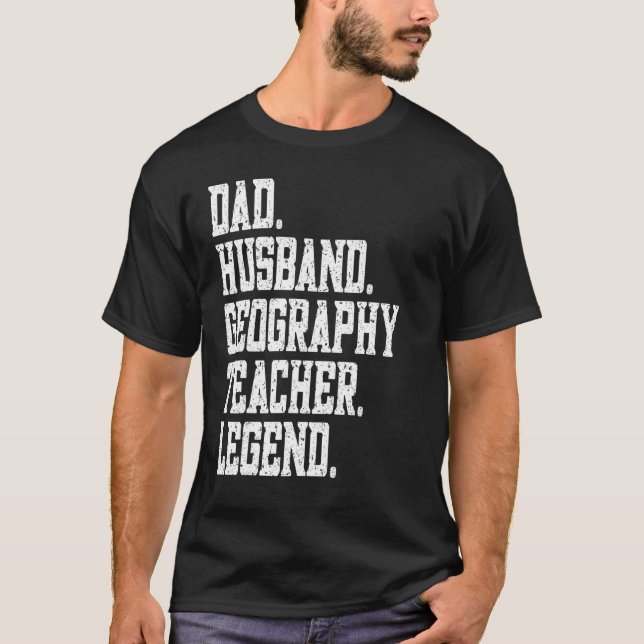 Camiseta Dad Husband Geography Teacher Legend (Anverso)