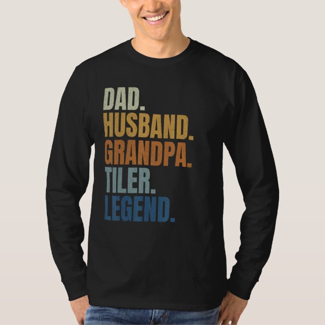Camiseta Dad husband tiler legend tile setter installer con (Anverso)