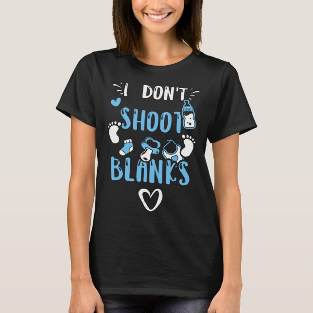 Camiseta Dad I Don t Shoot Blanks  Baby Boy Sayings (Anverso)