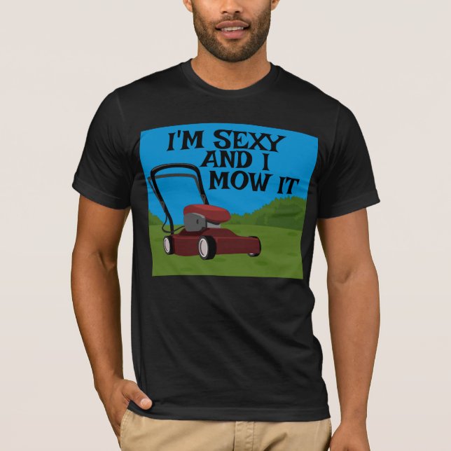 CAMISETA DAD - I'M SEXY AND I MOW IT FUNNY T-SHIRT (Anverso)
