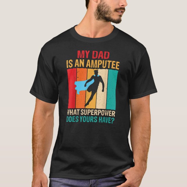 Camiseta Dad Is An Amputee Recovery Funny Leg Arm Amputee (Anverso)