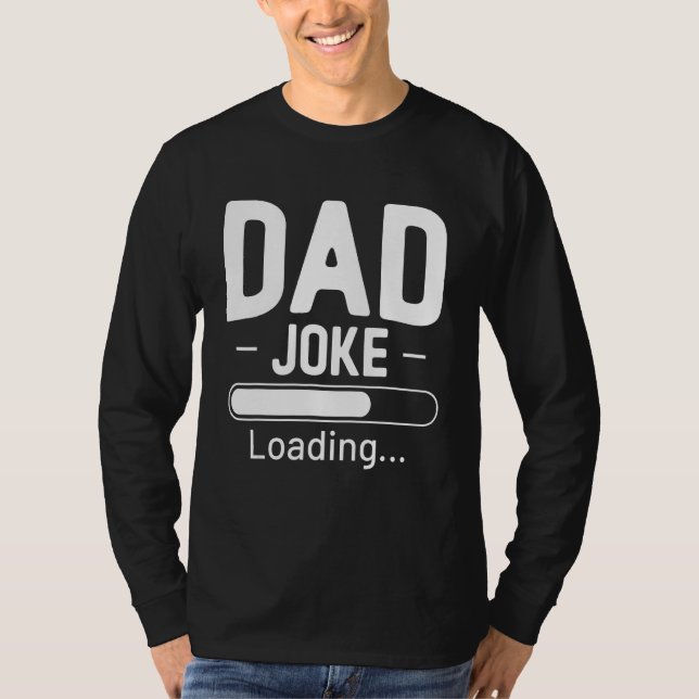 Camiseta Dad Joke Loading Father s Day (Anverso)