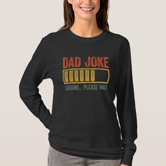 Camiseta Dad Joke Loading Please Wait Father s Day (Anverso)