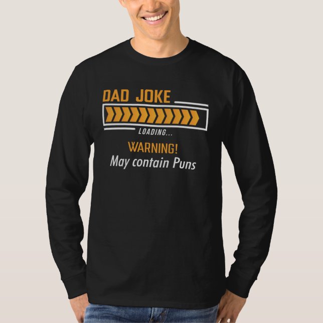 Camiseta Dad Joke Loading Warning May Contain Puns  Fathers (Anverso)