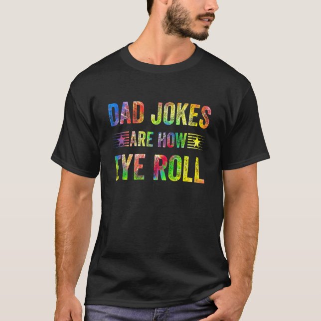 Camiseta Dad Jokes Are How Eye Roll  Dad Papa Father Day (Anverso)