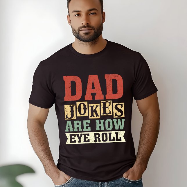 Camiseta Dad Jokes Are How Eye Roll – Funny Gift for Dad (Subido por el creador)